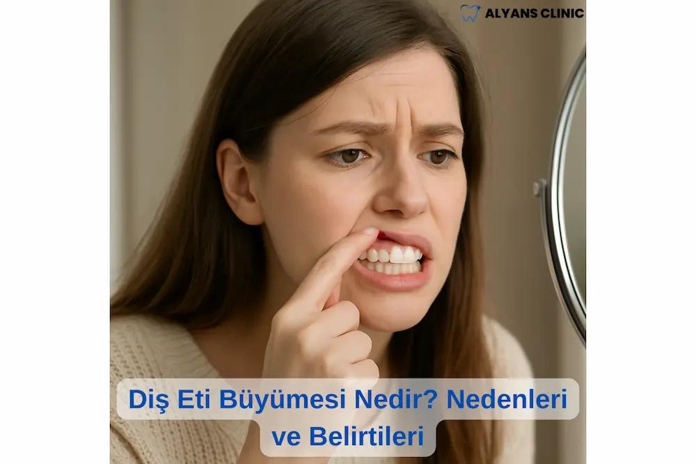 Diş Eti Büyümesi Nedir Nedenleri ve Belirtileri