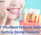 What You Need to Know Before Getting Dental Implants